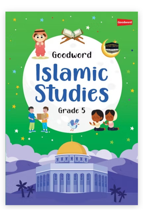 Goodword Islamic Studies Grade 5 (Art Paper) By Saniyasnain Khan / Mohammad Imran Erfani