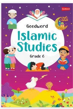 Goodword Islamic Studies Grade 6 (Art Paper) By Saniyasnain Khan