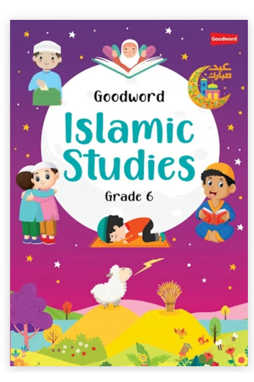 Goodword Islamic Studies Grade 6 (Art Paper) By Saniyasnain Khan