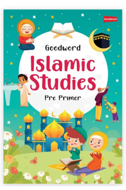 Goodword Islamic Studies Pre-Primer (Art Paper) By Mateenuddin Ahmad