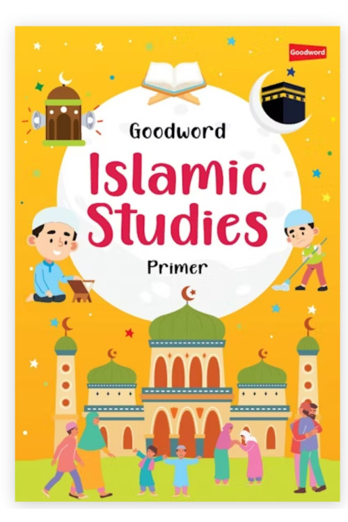 Goodword Islamic Studies Primer (Art Paper) By Saniyasnain Khan