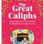 The Great Caliphs By Sr. Nafees Khan,et al.-Hardcover