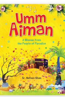 Umm Aiman : A Woman From the People of Paradise By Sr. Nafees Khan-Paperback