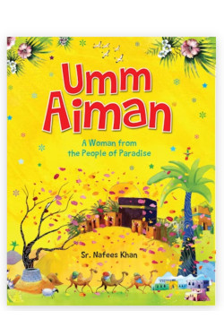 Umm Aiman : A Woman From the People of Paradise By Sr. Nafees Khan-Paperback