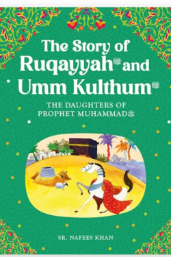 Ruqayyah and Umm Kulthum By Sr. Nafees Khan-Paperback