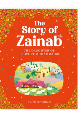 The Story of Zainab By Sr. Nafees Khan