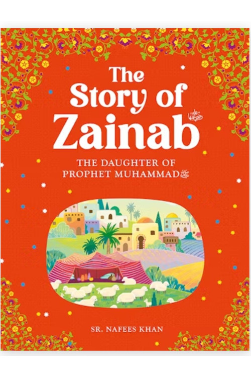 The Story of Zainab By Sr. Nafees Khan