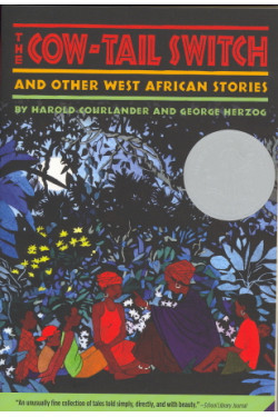 The Cow-Tail Switch: And Other West African Stories by Courlander, Harold Herzog, George Chastain, Madye Lee-Paperback