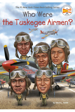 Who Were the Tuskegee Airmen? (Who Was?) Paperback  by Sherri L. Smith  and Jake Murray 