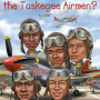 Who Were the Tuskegee Airmen? (Who Was?) Paperback  by Sherri L. Smith  and Jake Murray 