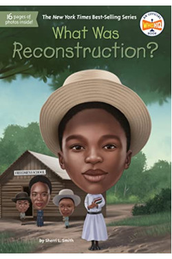 What Was Reconstruction? (WhoHQ) by Smith, Sherri L.-Paperback