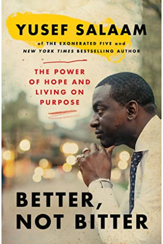 Better, Not Bitter: The Power of Hope and Living on Purpose by Salaam, Yusef -Paperback