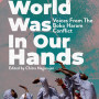 The World Was in Our Hands: Voices from the Boko Haram Conflict by Chitra Nagarajan - Hardback