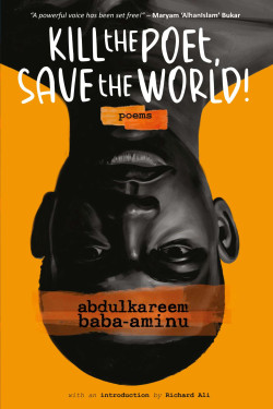 Kill The Poet, Save The World  By Abdulkareem Baba-Aminu (PREORDER AVAILABLE MARCH 25TH 2026)