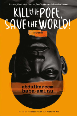 Kill The Poet, Save The World  By Abdulkareem Baba-Aminu (PREORDER AVAILABLE MARCH 25TH 2026)