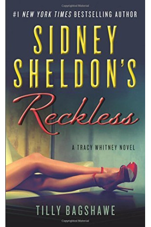 Sidney Sheldon's Reckless (A Tracy Whitney Novel, Bk. 3) by Bagshawe, Tilly Sheldon, Sidney 