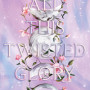 All This Twisted Glory (This Woven Kingdom, 3) by Tahereh Mafi -Hardcover
