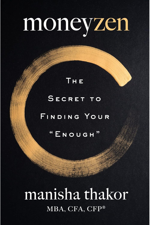 MoneyZen: The Secret to Finding Your "Enough" – An NPR Best Book on Money, Burnout, and Joy for Women