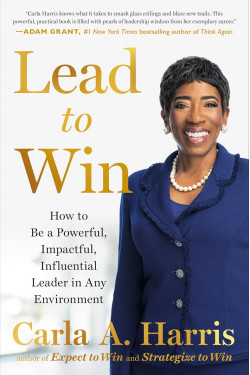 Lead to Win: How to Be a Powerful, Impactful, Influential Leader in Any Environment by Harris, Carla A.-Hardcover