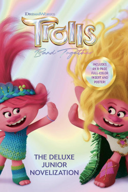 Trolls Band Together: The Deluxe Junior Novelization (DreamWorks Trolls) Hardcover 