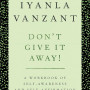 Don't Give It Away! : A Workbook of Self-Awareness and Self-Affirmations for Young Women by Iyanla Vanzant- Paperback