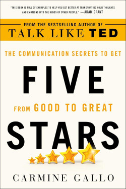 Five Stars: The Communication Secrets to Get from Good to Great by Carmine Gallo