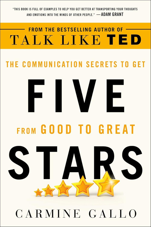 Five Stars: The Communication Secrets to Get from Good to Great by Carmine Gallo