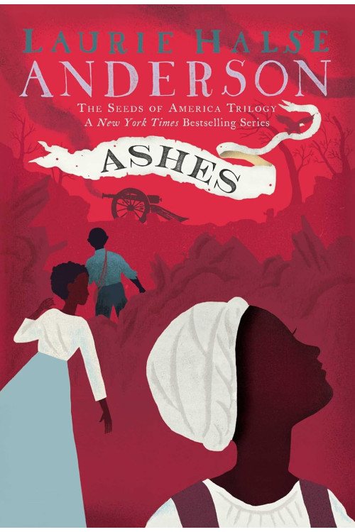 Ashes (The Seeds of America Trilogy)  by Laurie Halse Anderson