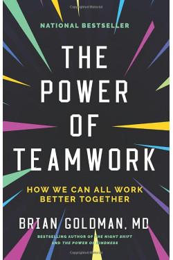 The Power of Teamwork: How We Can All Work Better Together by Goldman, Brian-Paperback