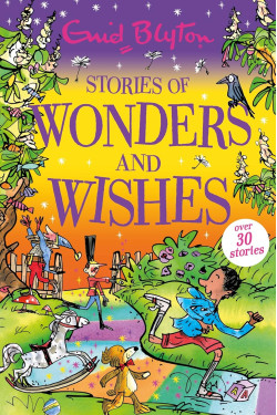 Stories of Wonders and Wishes (Bumper Short Story Collections) by Enid Blyton-Paperback