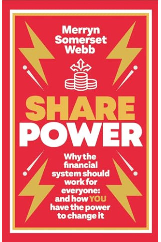 Share Power: Why the Financial System Should Work For Everyone: And How You Have the Power to Change It by Webb, Merryn Somerset-Paperback