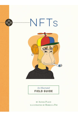NFTs: An Illustrated Field Guide by Alyssa Place and  Rebecca Pry -Paperback 