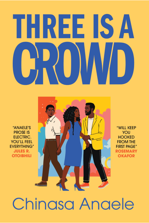 Three Is A Crowd By Chinasa Anaele
