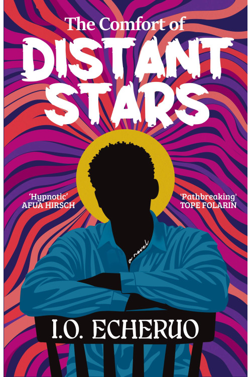 The Comfort Of Distant Stars A Novel By I.O Echeruo
