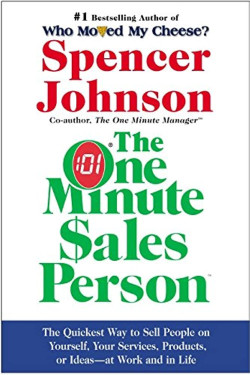 The One Minute Sales Person  by Spencer Johnson and Larry Wilso