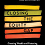 Closing the Equity Gap: Creating Wealth and Fostering Justice in Startup Investing – =A Road Map from Silicon Valley to Wall Street by Freada Kapor Klein and Mitchell Kapor-Hardcover 