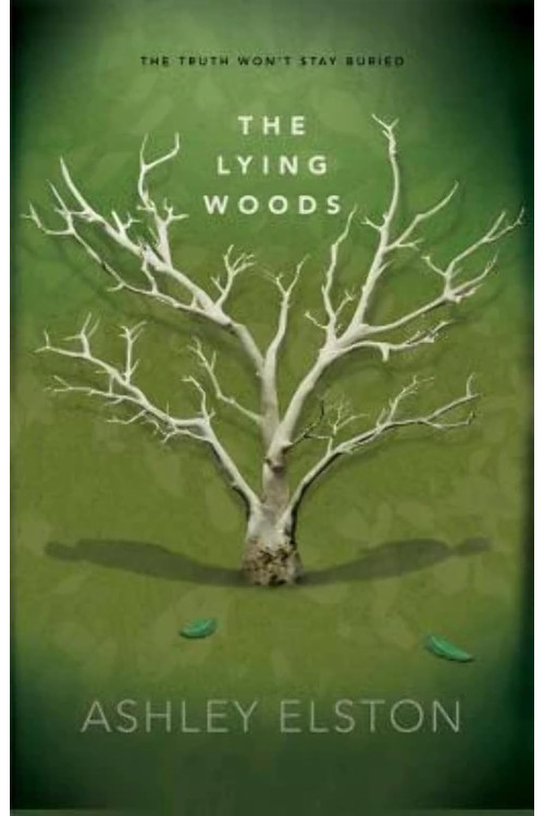 The Lying Woods by Ashley Elston
