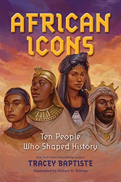 African Icons: Ten People Who Shaped History by Tracey Baptiste - Hardback