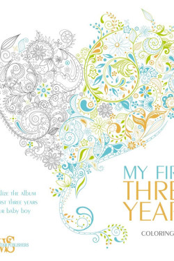 My First Three Years Coloring Book: Personalize the Album of the First Three Years of Your Baby Boy