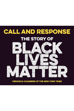 Call and Response: The Story of Black Lives Matter by Veronica Chambers - Hardback