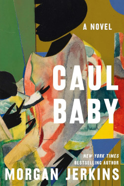 Caul Baby: A Novel by Morgan Jerkins- Hardback