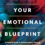 Decoding Your Emotional Blueprint: A Powerful Guide to Transformation Through Disentangling Multigenerational Patterns by Judy Wilkins-Smith- Paperback