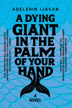 A Dying Giant In The Palm Of Your Hand By Adelehin Ijasan
