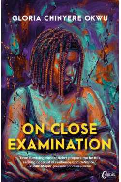 On Close Examination by Gloria Chinyere Okwu