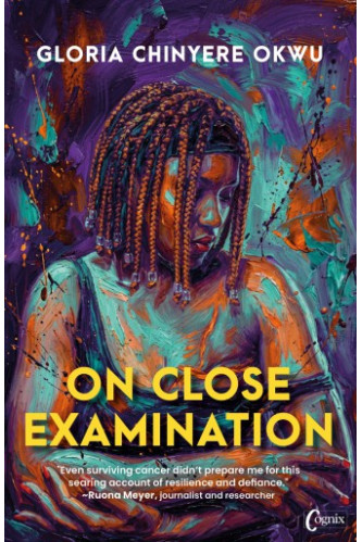 On Close Examination by Gloria Chinyere Okwu