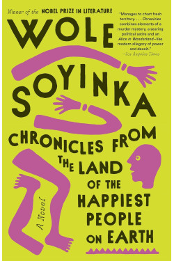 Chronicles from the Land of the Happiest People on Earth  by Soyinka Wole - Paperback (Limited Signed Copies)