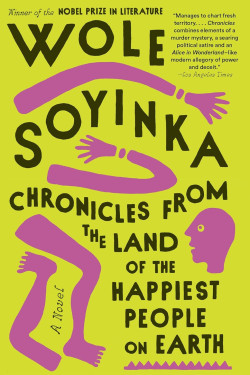 Chronicles from the Land of the Happiest People on Earth  by Soyinka Wole - Paperback (Limited Signed Copies)