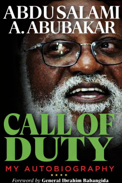 Call of Duty: My Autobiography by General Abdulsalami Abubakar
