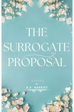 The Surrogate Proposal by A.P Harriet - Paperback