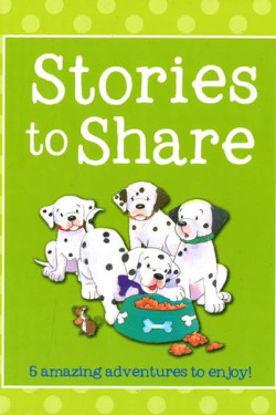 Stories To Share: 5 Amazing adventures by Parragon - Hardback